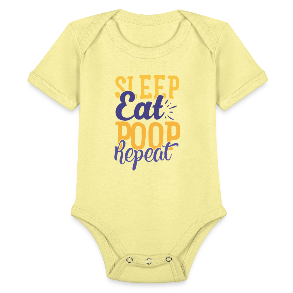 Sleep Eat Poop Repeat Organic Short Sleeve Baby Bodysuit - washed yellow