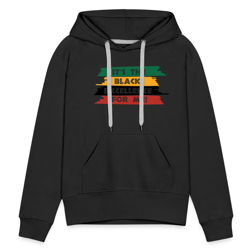 It's The Black Excellence For Me Women’s Premium Hoodie - black