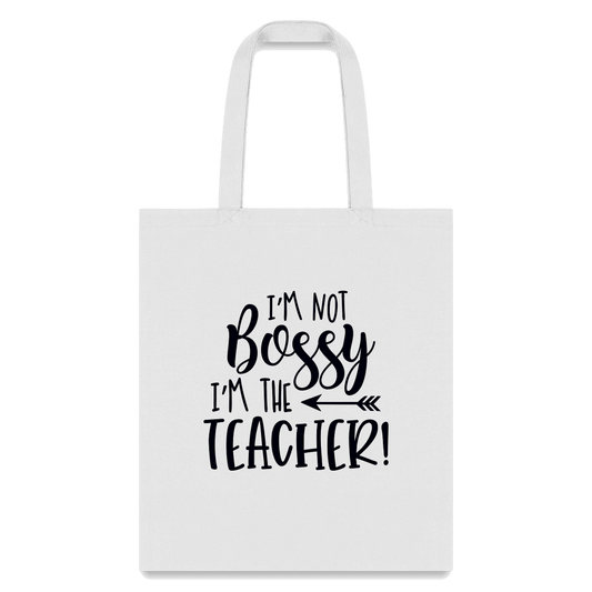 I'm Not Bossy I'm The Teacher Tote Bag - white