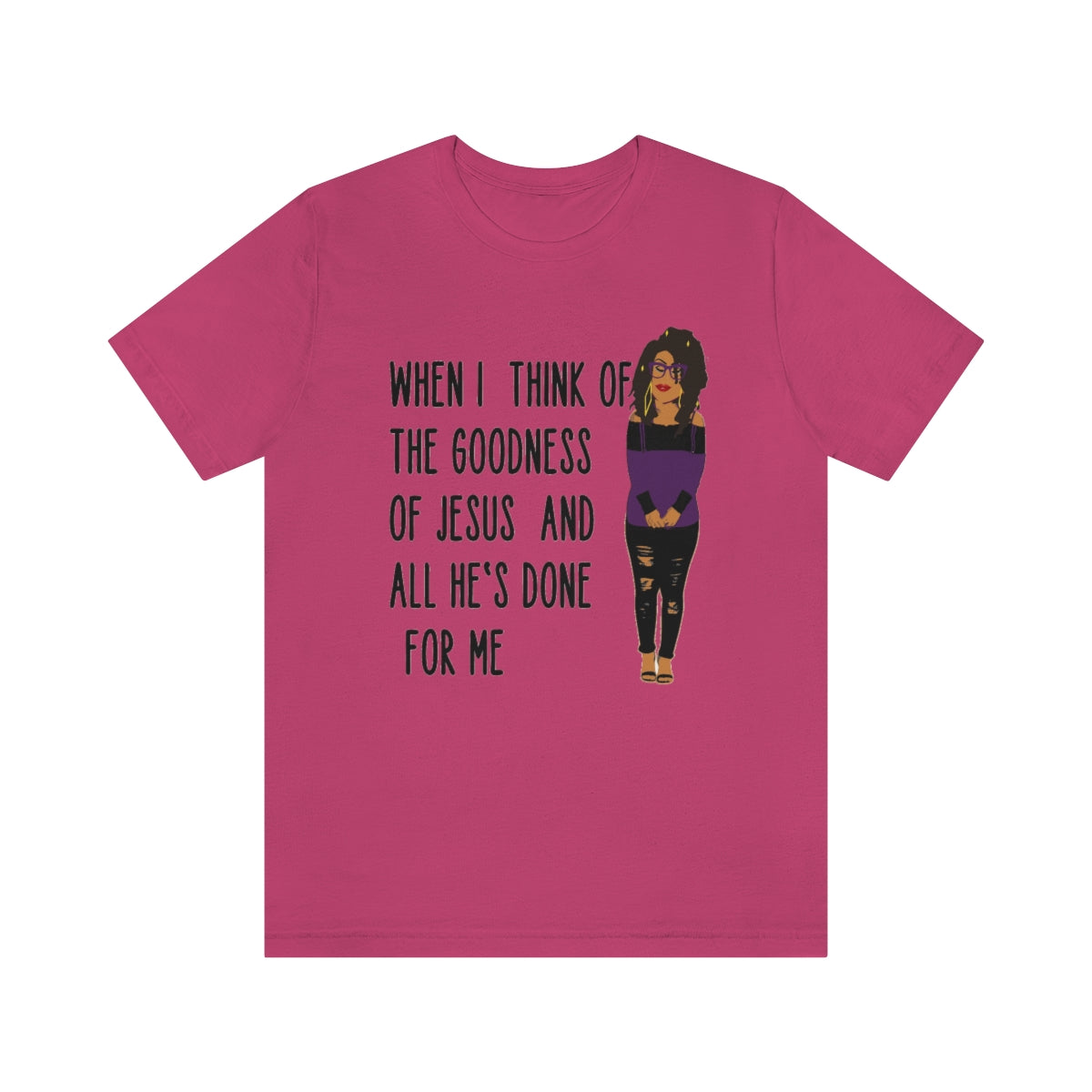 When I Think of the Goodness Jersey Short Sleeve Tee
