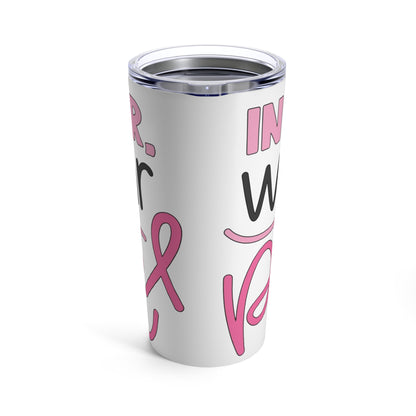 In October We Wear Pink 20 oz Tumbler