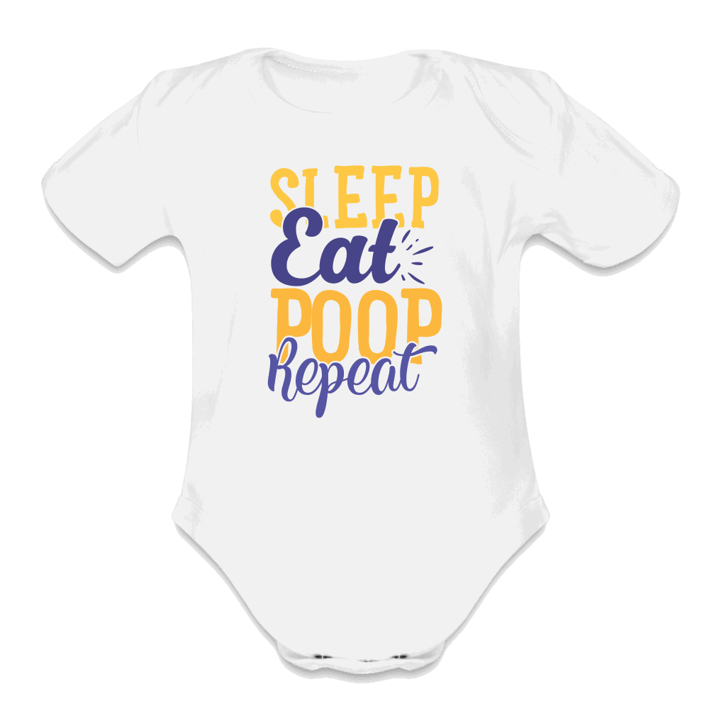 Sleep Eat Poop Repeat Organic Short Sleeve Baby Bodysuit - white