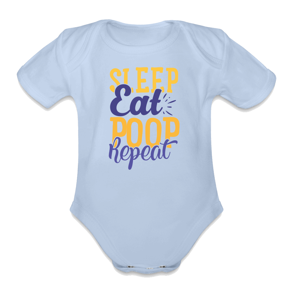 Sleep Eat Poop Repeat Organic Short Sleeve Baby Bodysuit - sky