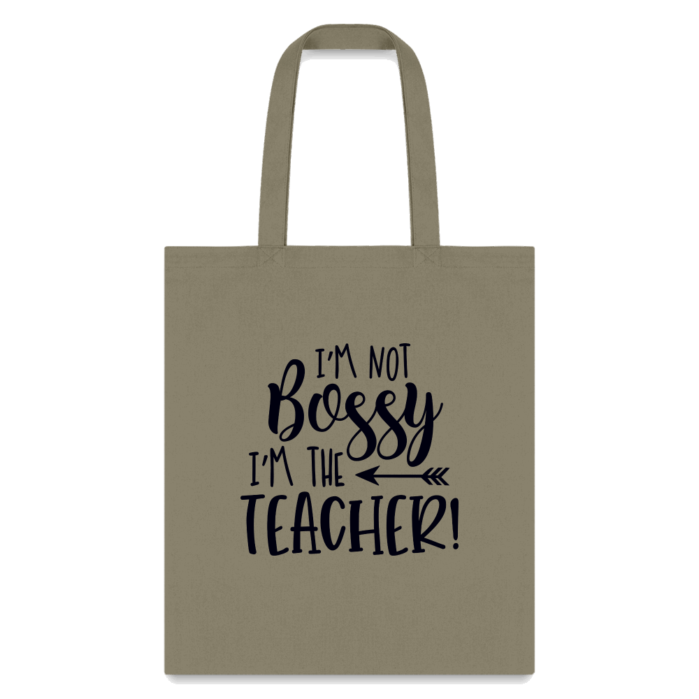 I'm Not Bossy I'm The Teacher Tote Bag - khaki