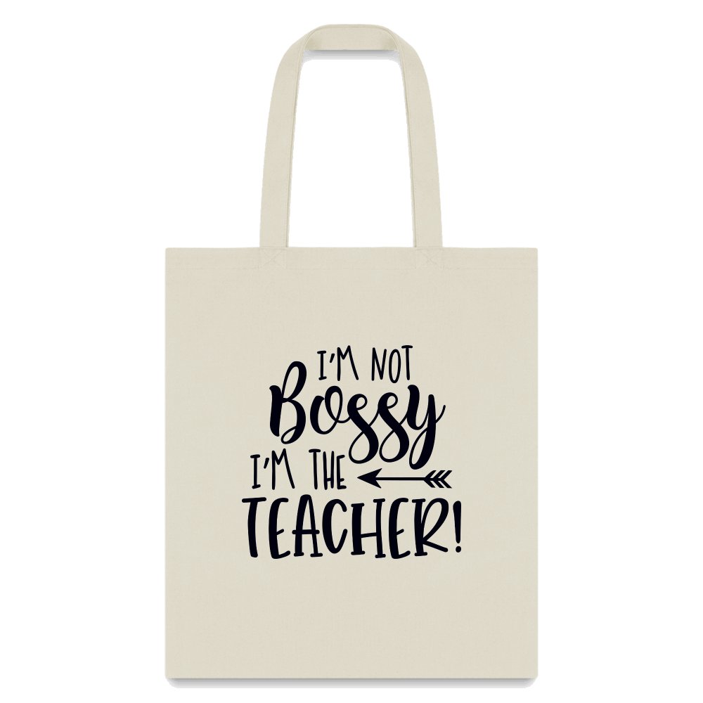 I'm Not Bossy I'm The Teacher Tote Bag - natural