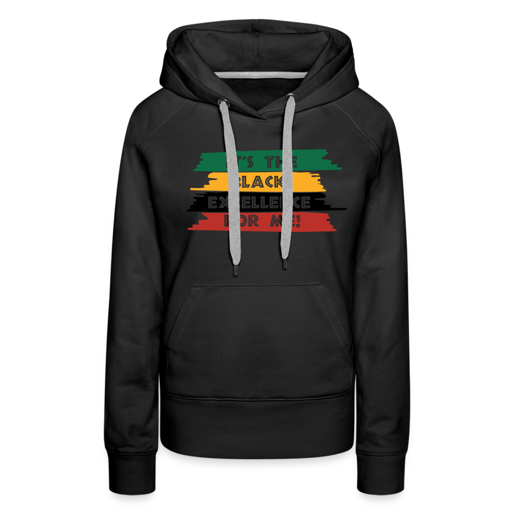 It's The Black Excellence For Me Women’s Premium Hoodie - black