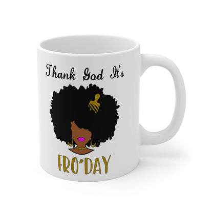 Thank God It's Fro'day with Hair Pick Ceramic Mug 11oz