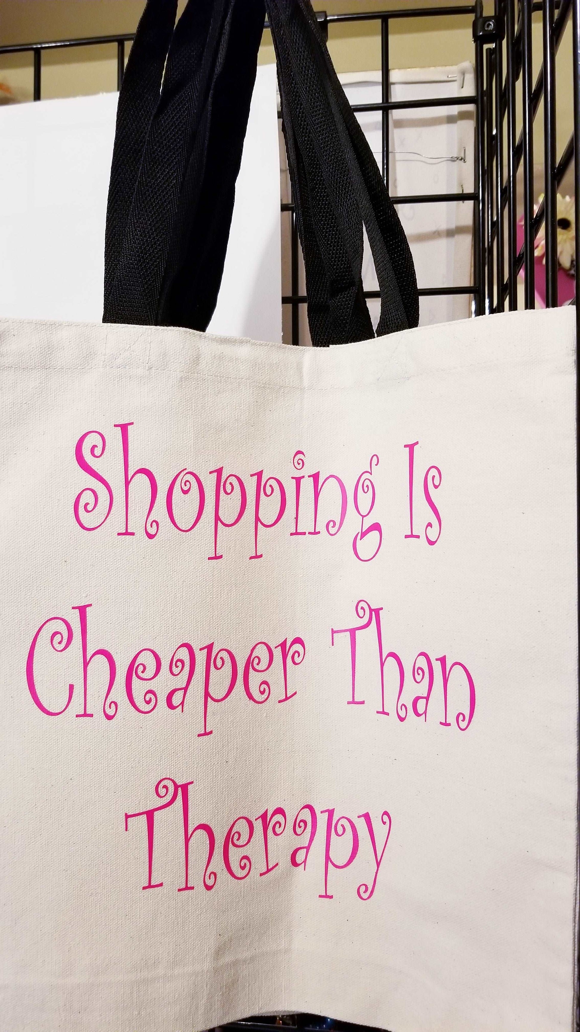Shopping Is Cheaper Tote Bag