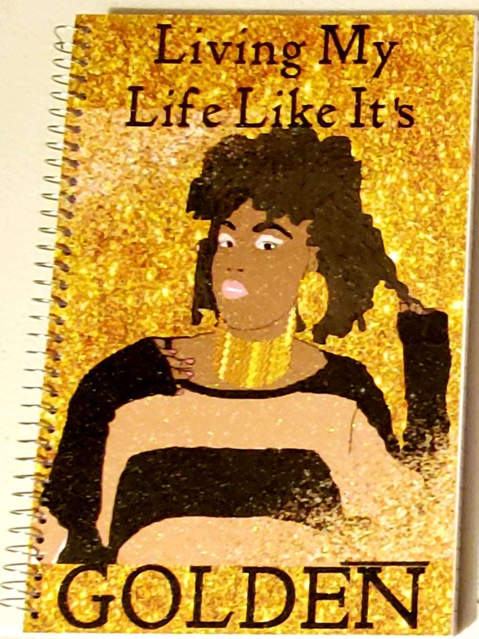 Living My Life Like It's Golden Spiral Notebook Journal