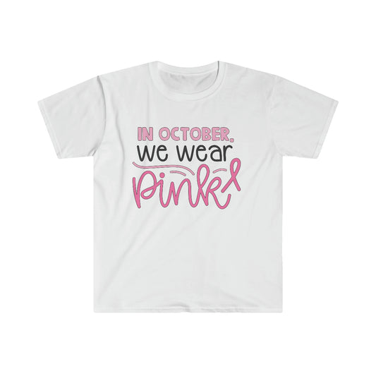 In October We Wear Pink Unisex Softstyle T-Shirt