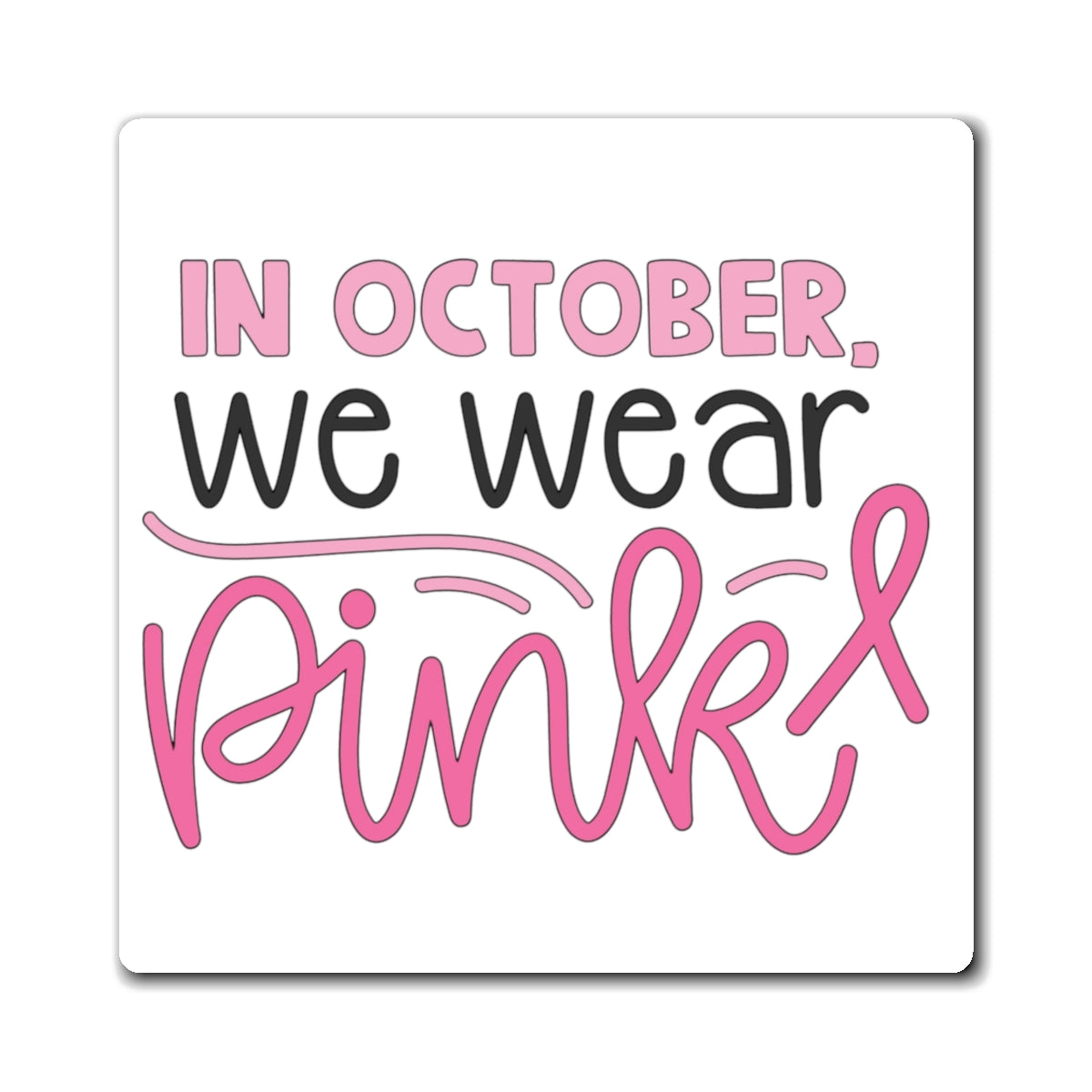 In October We Wear Pink Magnet