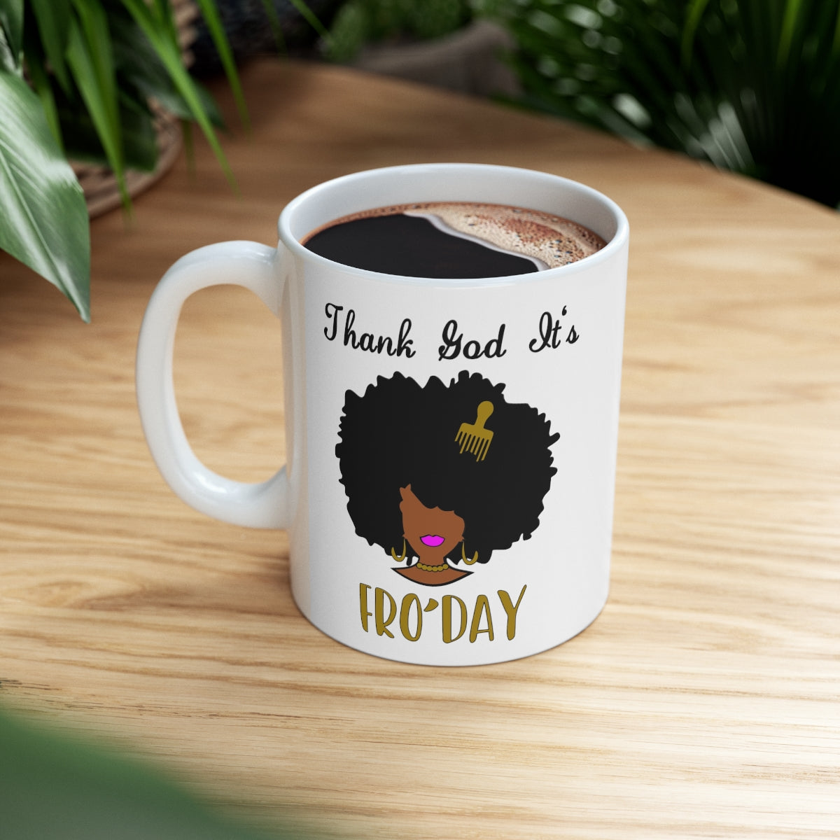 Thank God It's Fro'day with Hair Pick Ceramic Mug 11oz