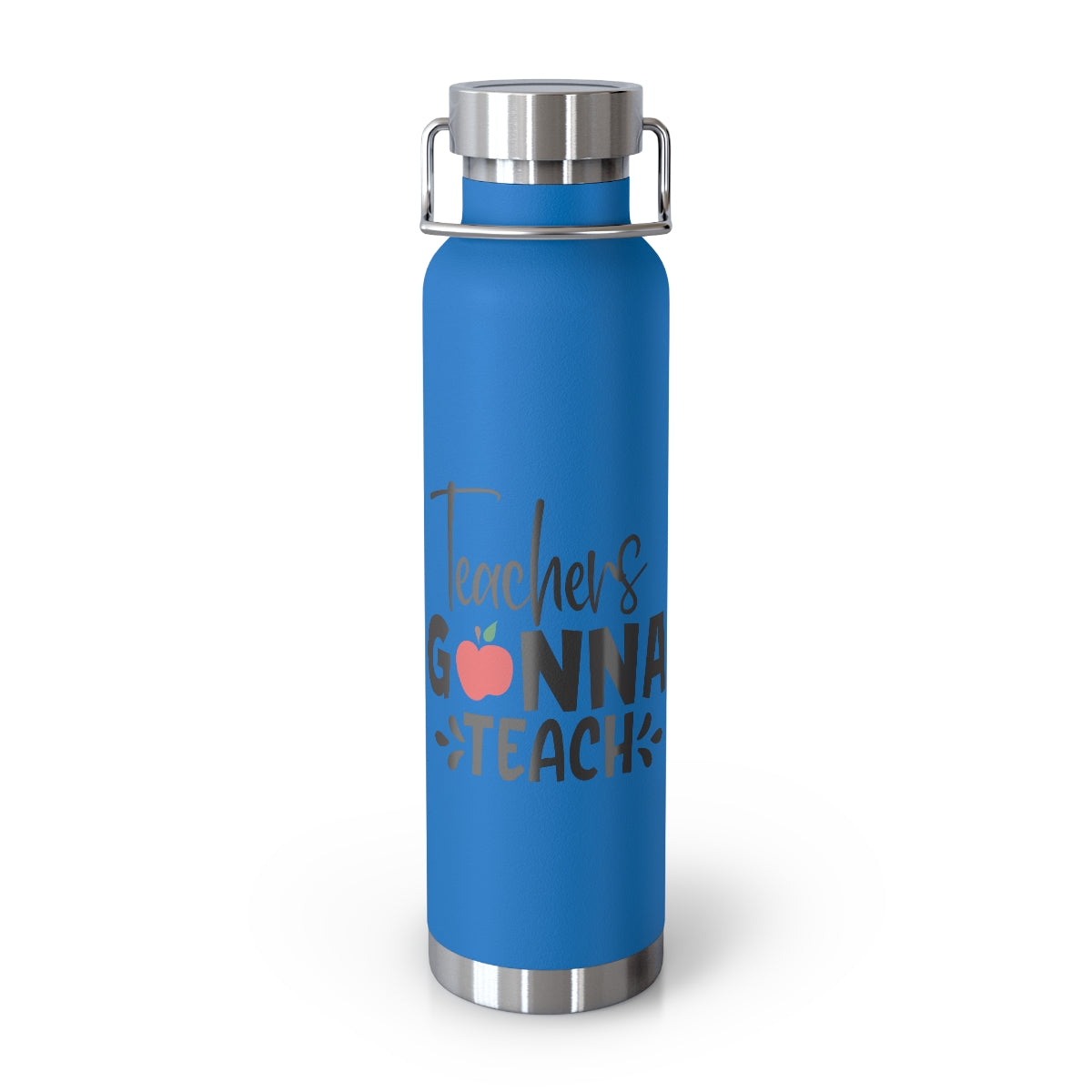 Teachers Are Gonna Teach Copper Vacuum Insulated Bottle, 22oz