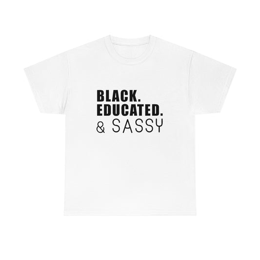 Black Educated Sassy Heavy Cotton Tee